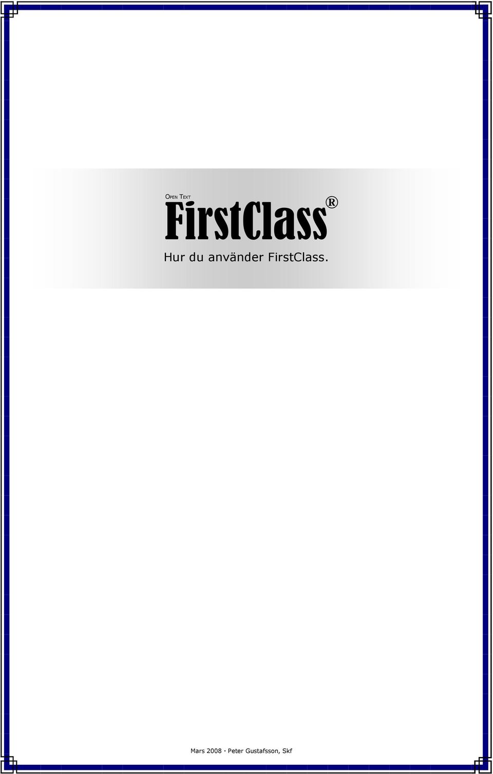 använder FirstClass.