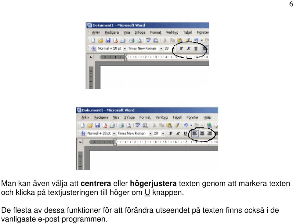 höger om U knappen.