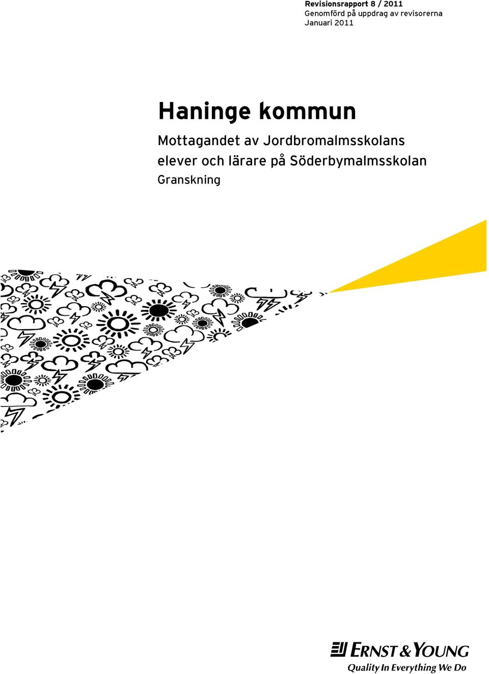 kommun Mottagandet av Jordbromalmsskolans