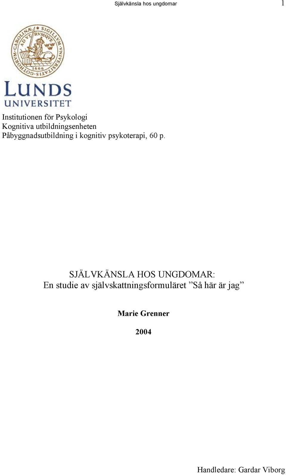 60 p. SJÄLVKÄNSLA HOS UNGDOMAR: En studie av