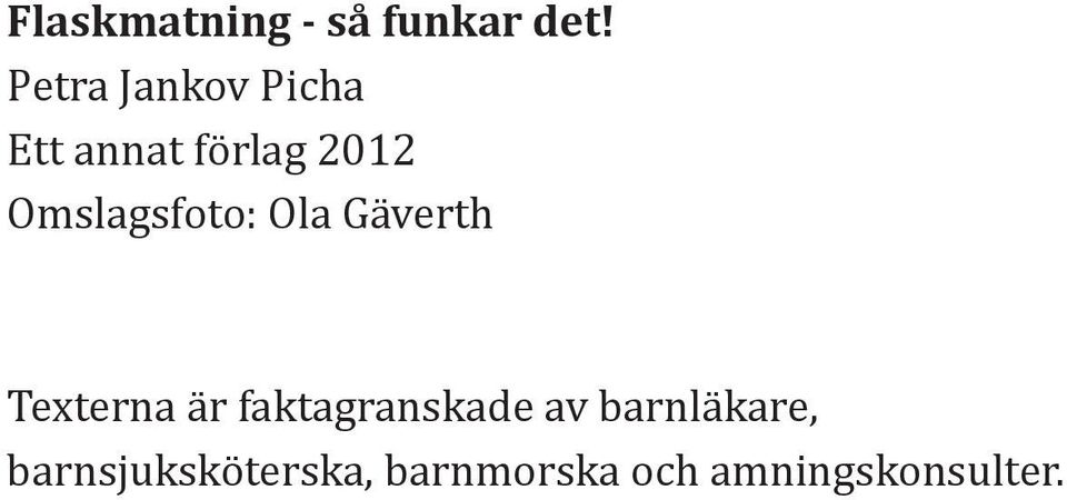 Omslagsfoto: Ola Gäverth Texterna är