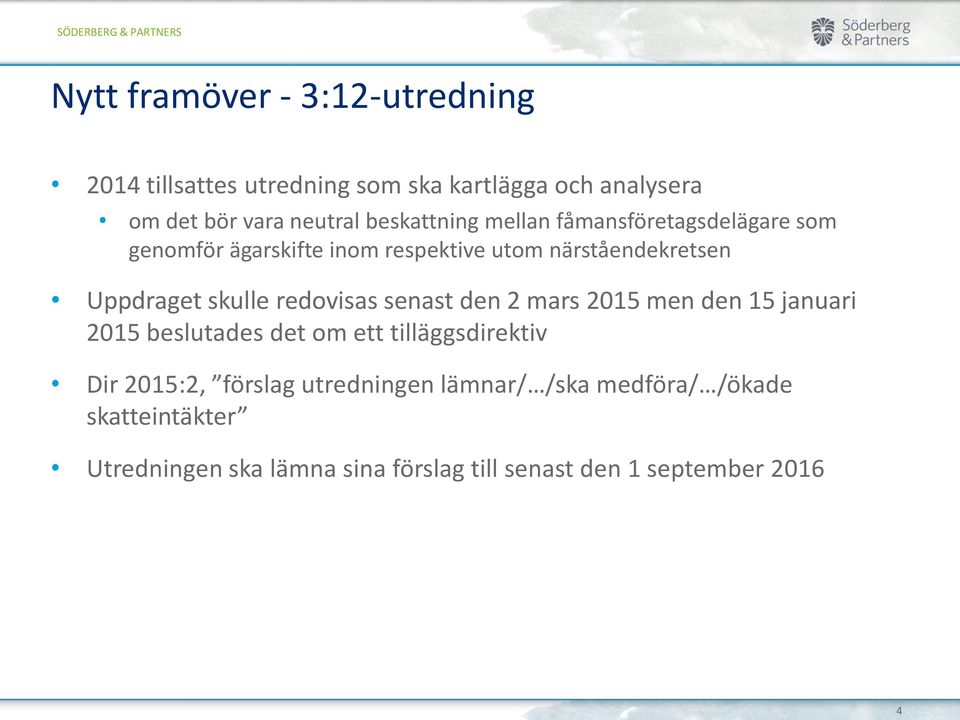 skulle redovisas senast den 2 mars 2015 men den 15 januari 2015 beslutades det om ett tilläggsdirektiv Dir 2015:2,