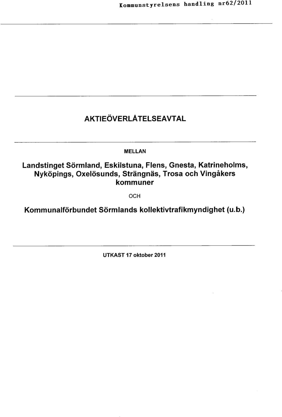 Nyköpings, Oxelösunds, Strängnäs, Trosa och Vingåkers kommuner OCH