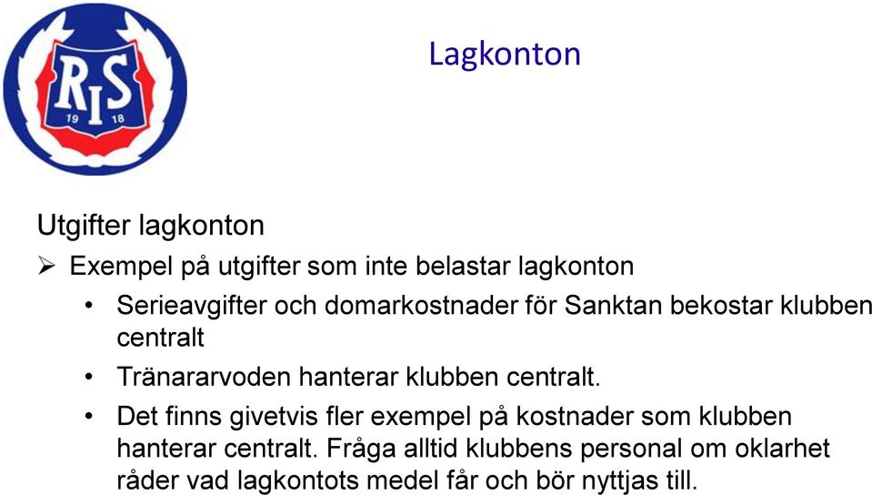 hanterar klubben centralt.