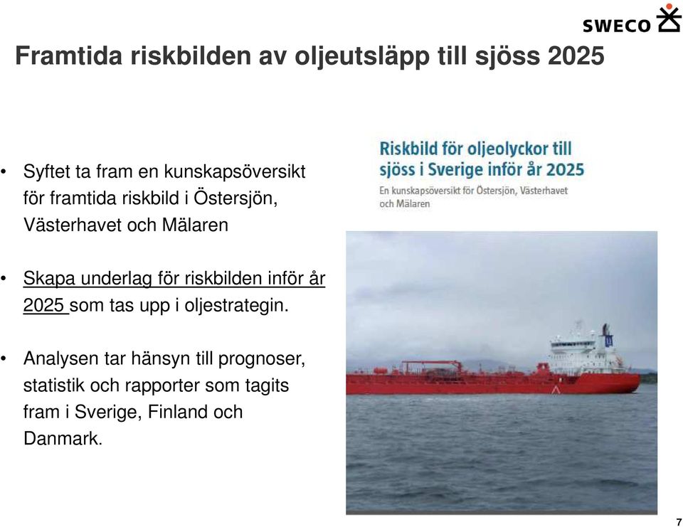underlag för riskbilden inför år 2025 som tas upp i oljestrategin.