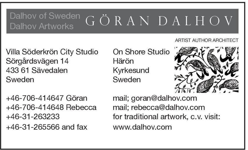 +46-31-263233 +46-31-265566 and fax On Shore Studio Härön Kyrkesund Sweden ARTIST AUTHOR
