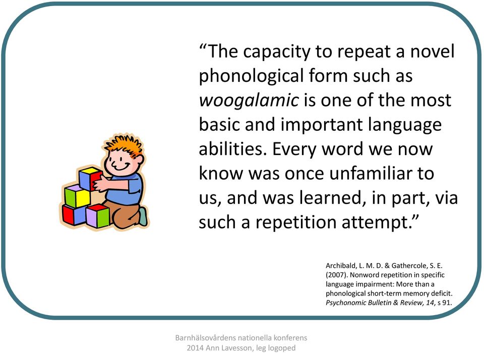 Archibald, L. M. D. & Gathercole, S. E. (2007).