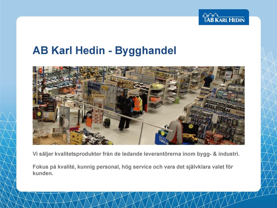 inom bygg- & industri.