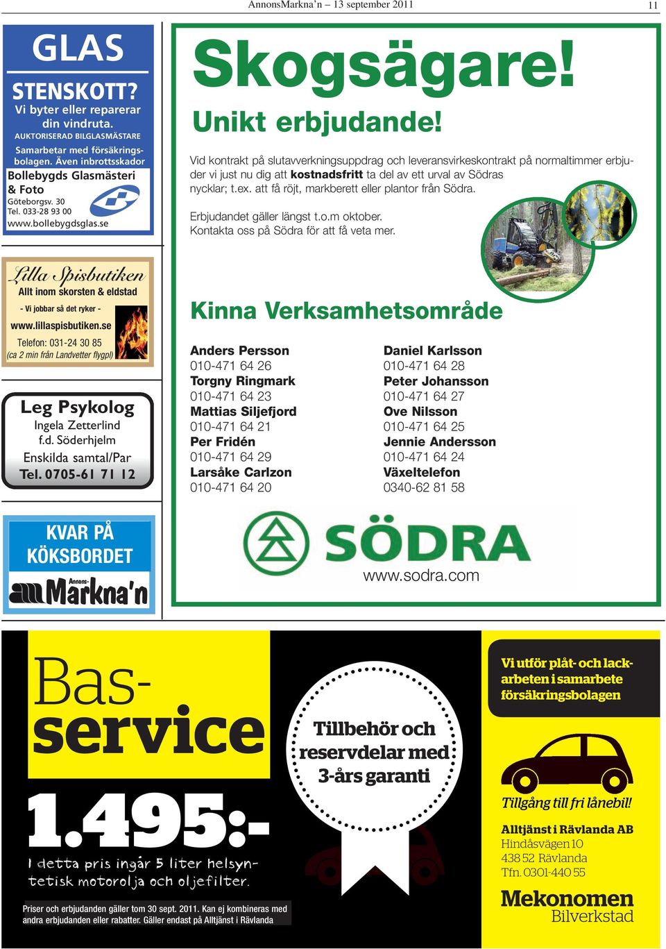 Vid kontrakt på slutavverkningsuppdrag och leveransvirkeskontrakt på normaltimmer erbjuder vi just nu dig att kostnadsfritt ta del av ett urval av Södras nycklar; t.ex.