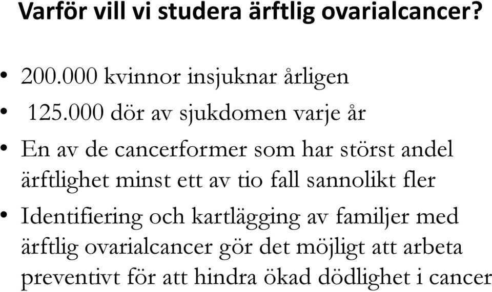 minst ett av tio fall sannolikt fler Identifiering och kartlägging av familjer med