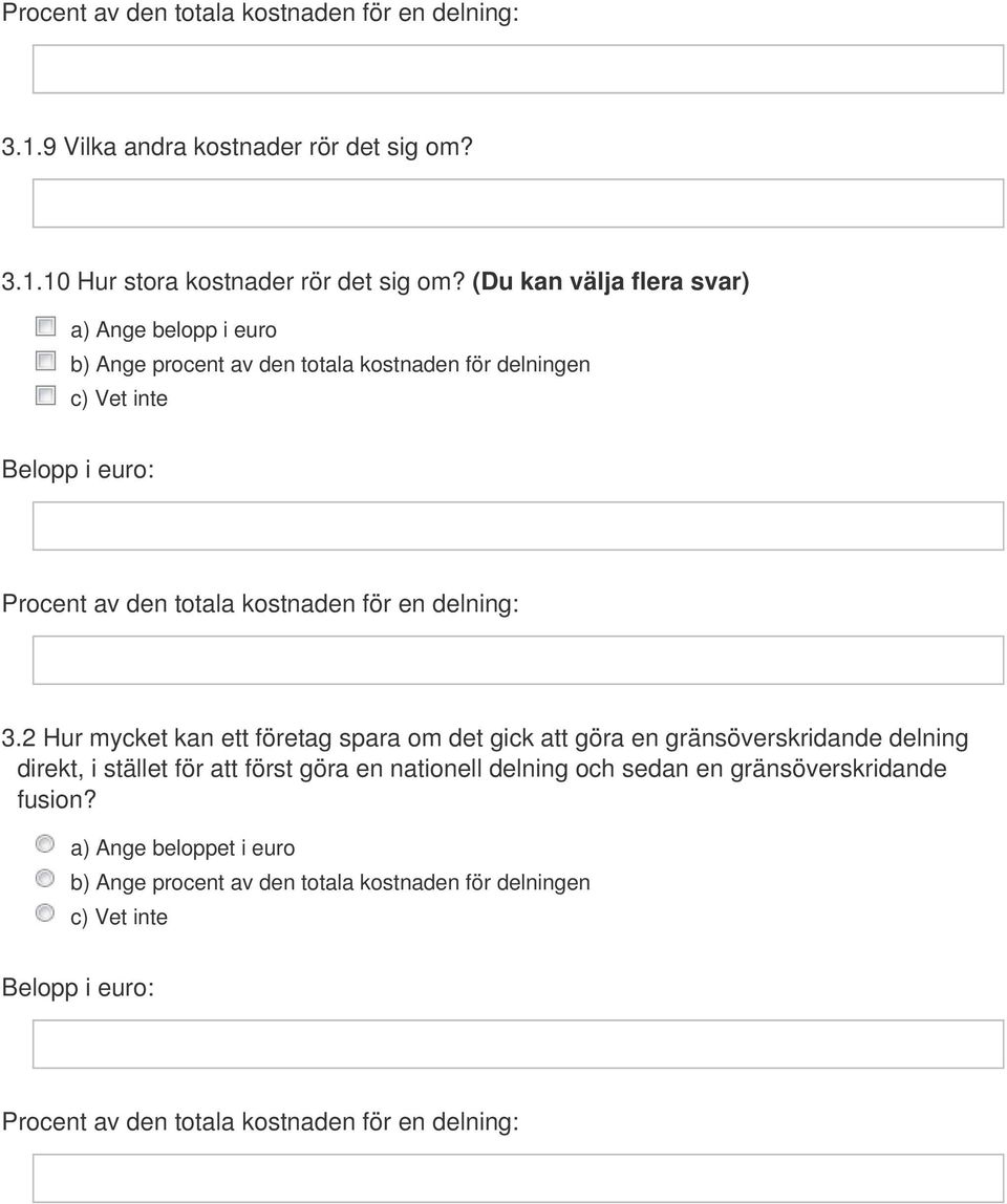 2 Hur mycket kan ett företag spara om det gick att göra en gränsöverskridande delning direkt, i stället för att