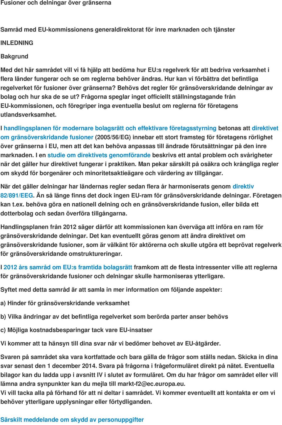 Behövs det regler för gränsöverskridande delningar av bolag och hur ska de se ut?