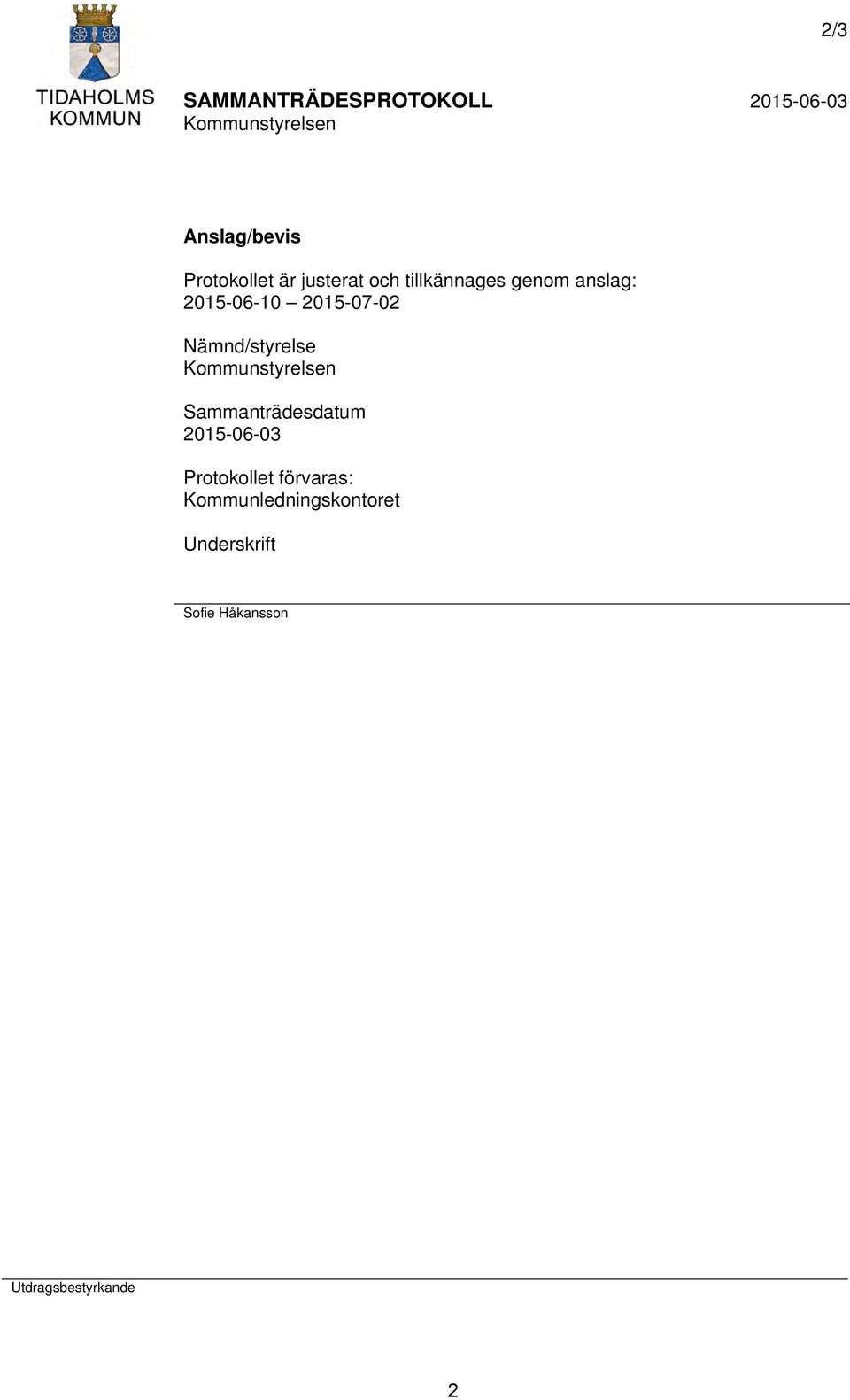 Sammanträdesdatum 2015-06-03 Protokollet förvaras: