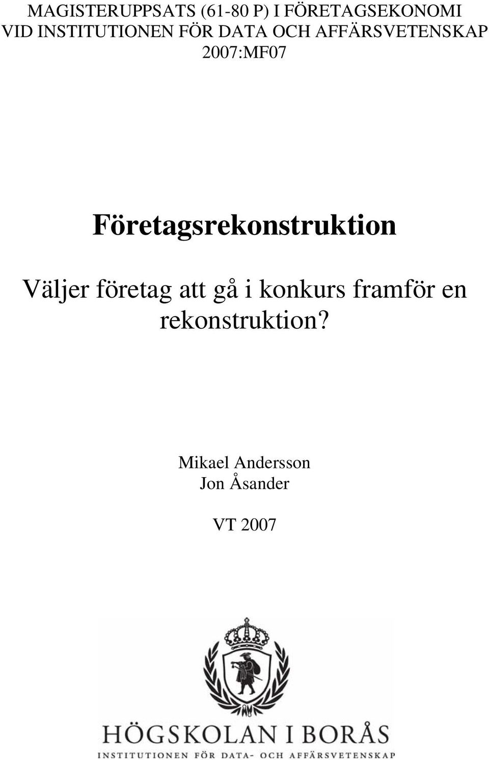 Företagsrekonstruktion Väljer företag att gå i konkurs