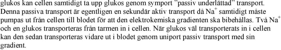 till blodet för att den elektrokemiska gradienten ska bibehållas.