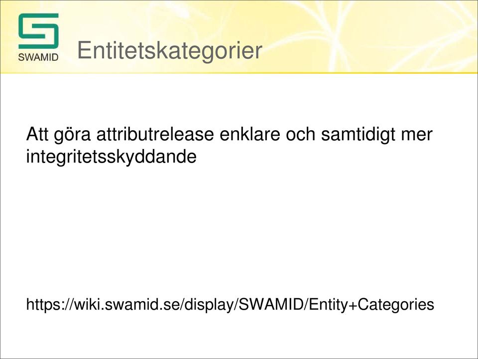 samtidigt mer integritetsskyddande