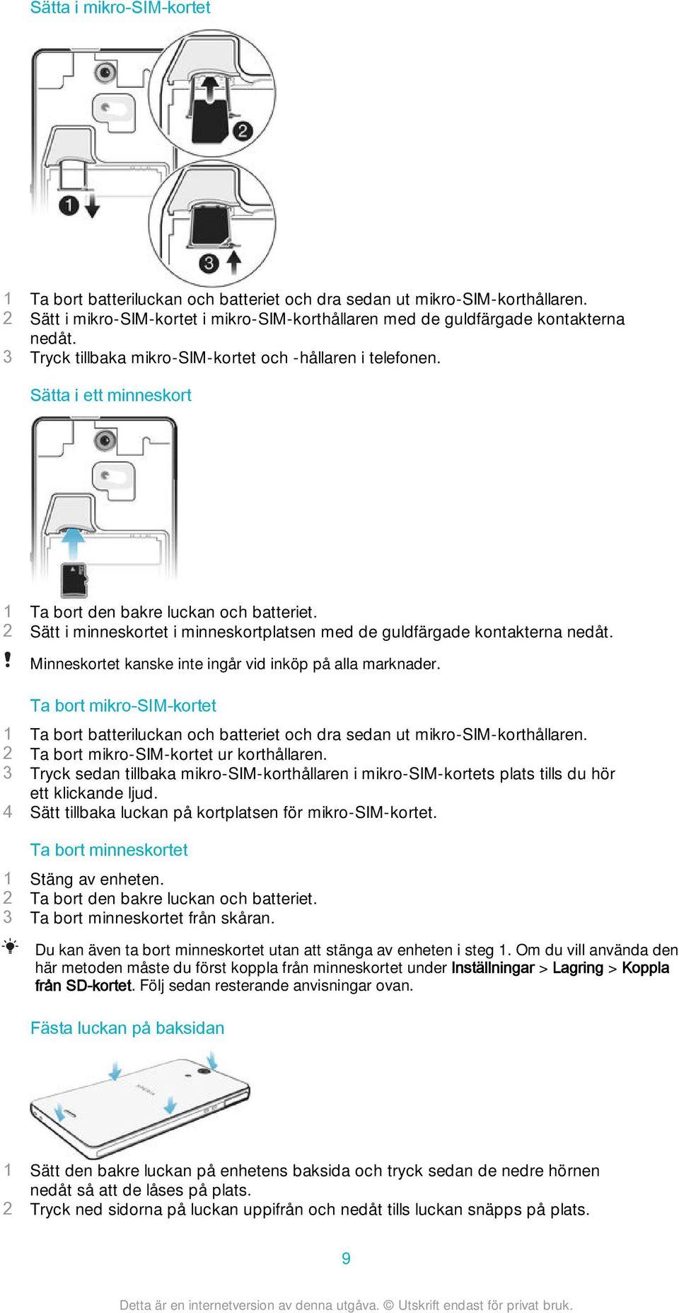 2 Sätt i minneskortet i minneskortplatsen med de guldfärgade kontakterna nedåt. Minneskortet kanske inte ingår vid inköp på alla marknader.