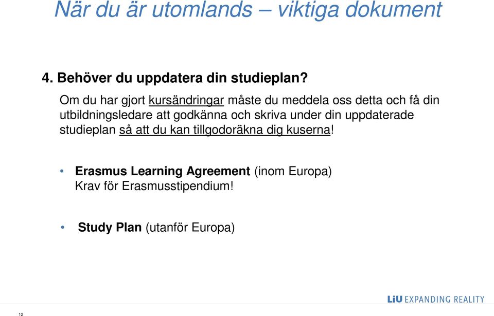 godkänna och skriva under din uppdaterade studieplan så att du kan tillgodoräkna dig