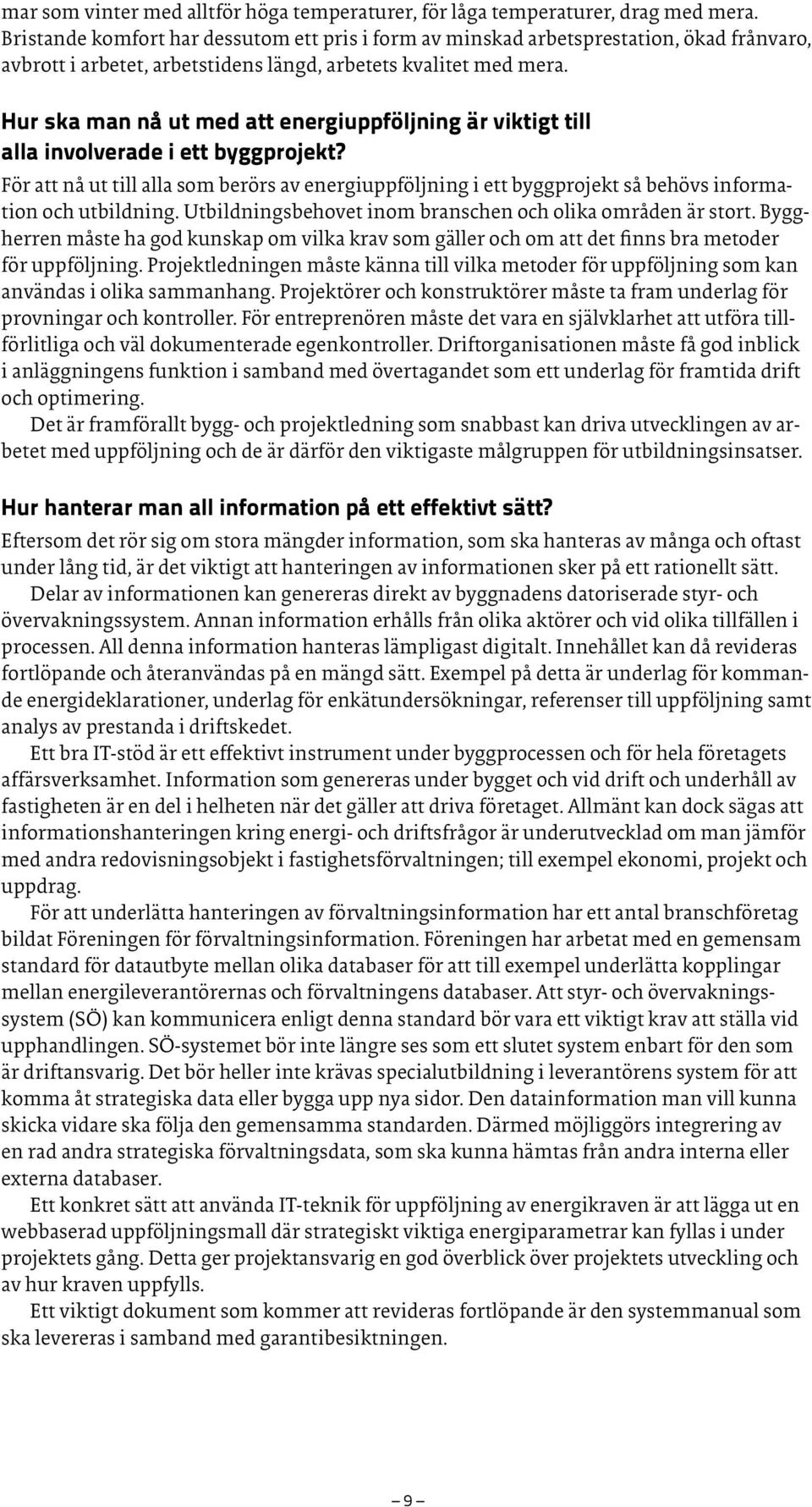 Hur ska man nå ut med att energiuppföljning är viktigt till alla involverade i ett byggprojekt?