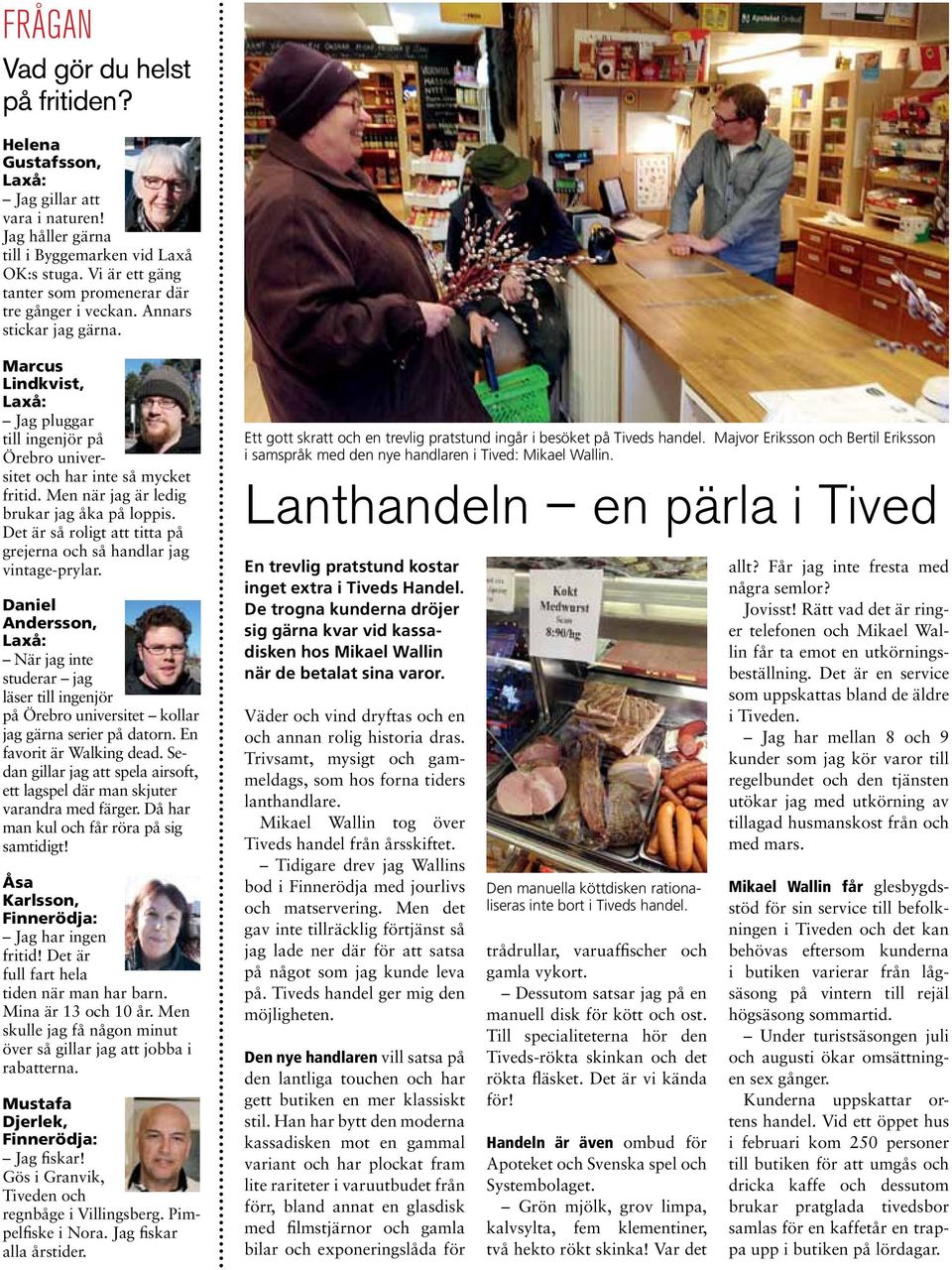 P frskolorna i Hasselfors och Tived samt skolan i Finnerdja behvs en hgre med boklsning och personalen har haft trffar med Lsprickarna, Under vrterminen har kurator och skolskterska ordnat tjejgrupp p Bokslut per 2013-12-31 Barn- och utbildningsnmnden - Lax