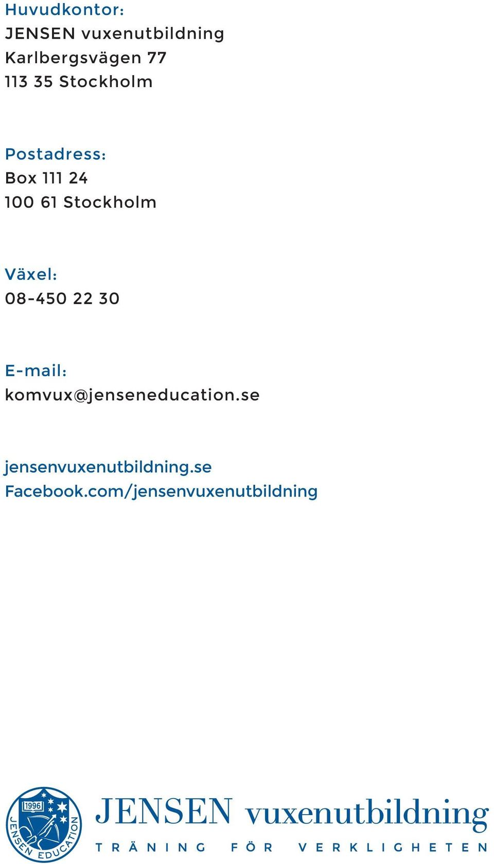 Stockholm Växel: 08-450 22 30 E-mail: