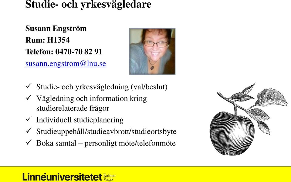 se Studie- och yrkesvägledning (val/beslut) Vägledning och information kring