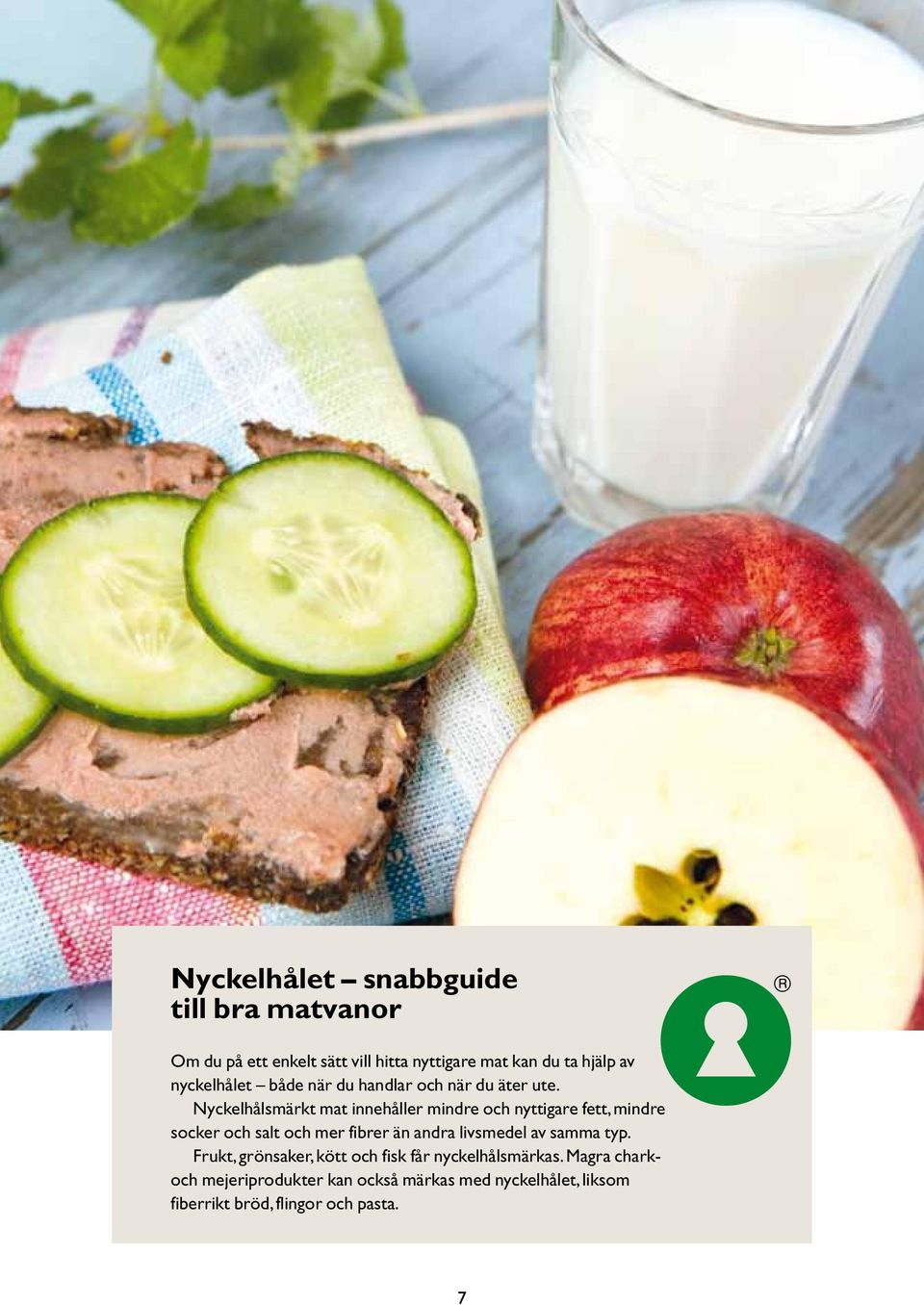 Nyckelhålsmärkt mat innehåller mindre och nyttigare fett, mindre socker och salt och mer fibrer än andra