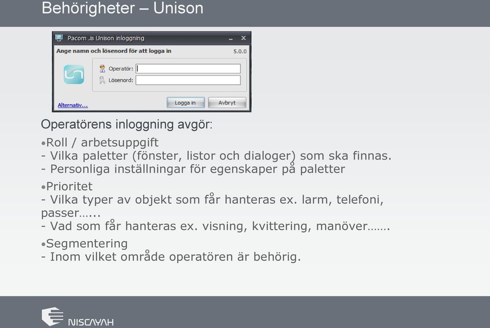 - Personliga inställningar för egenskaper på paletter Prioritet - Vilka typer av objekt som får