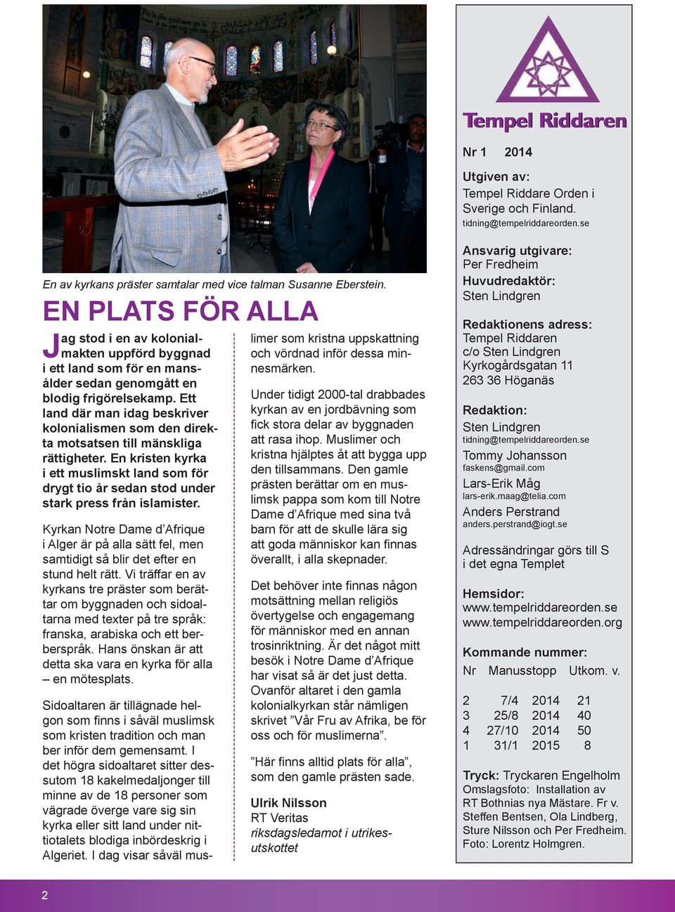 Ett land där man idag beskriver kolonialismen som den direkta motsatsen till mänskliga rättigheter.