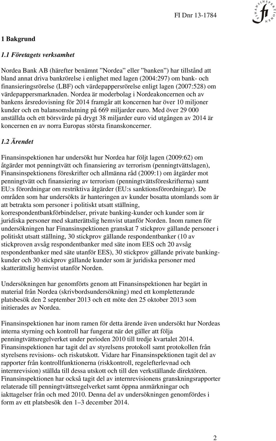 och värdepappersrörelse enligt lagen (2007:528) om värdepappersmarknaden.