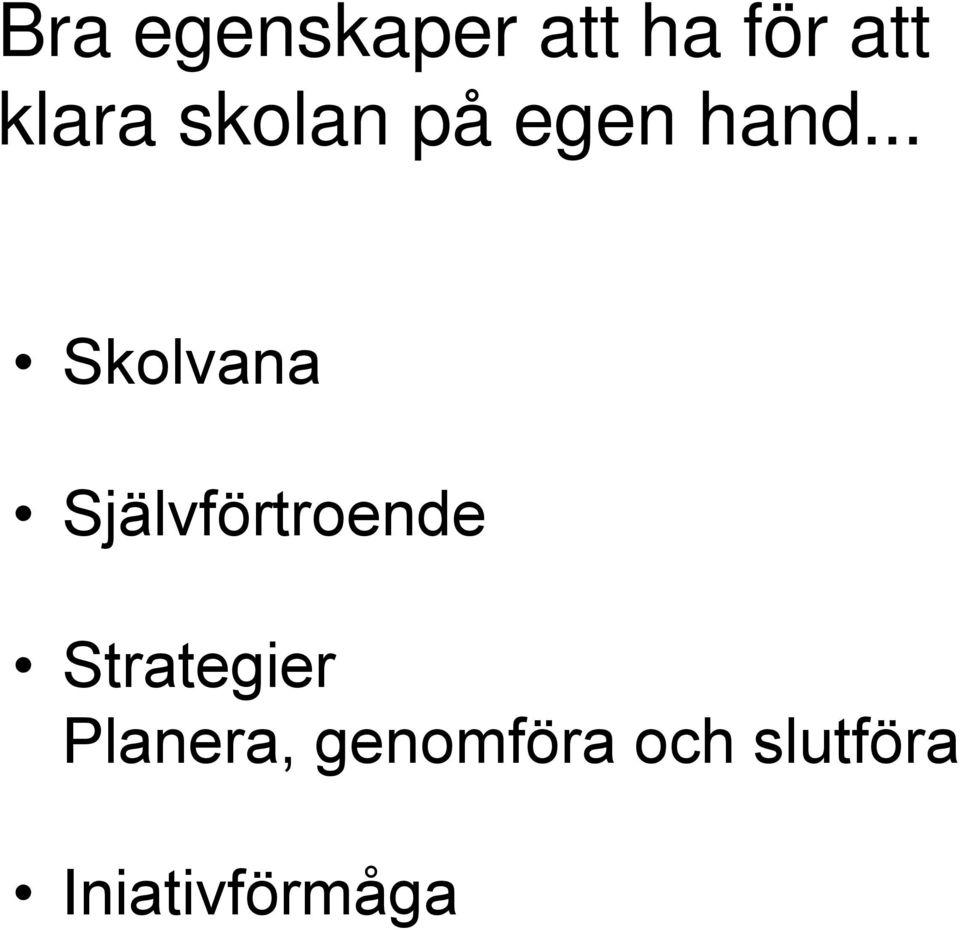 .. Skolvana Självförtroende