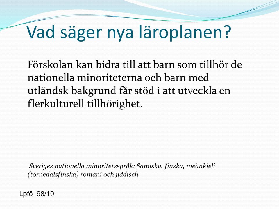 och barn med utländsk bakgrund får stöd i att utveckla en flerkulturell