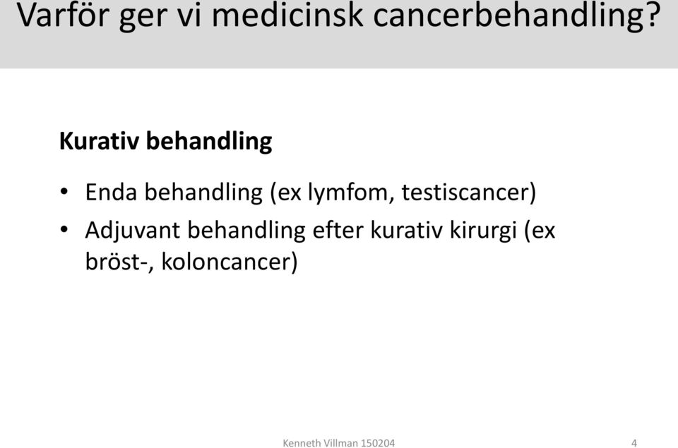 testiscancer) Adjuvant behandling efter kurativ