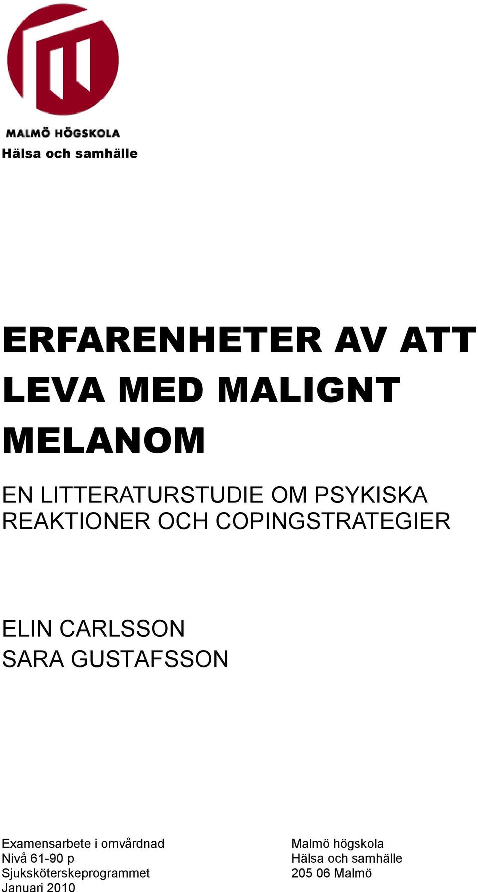 CARLSSON SARA GUSTAFSSON Examensarbete i omvårdnad Nivå 61-90 p