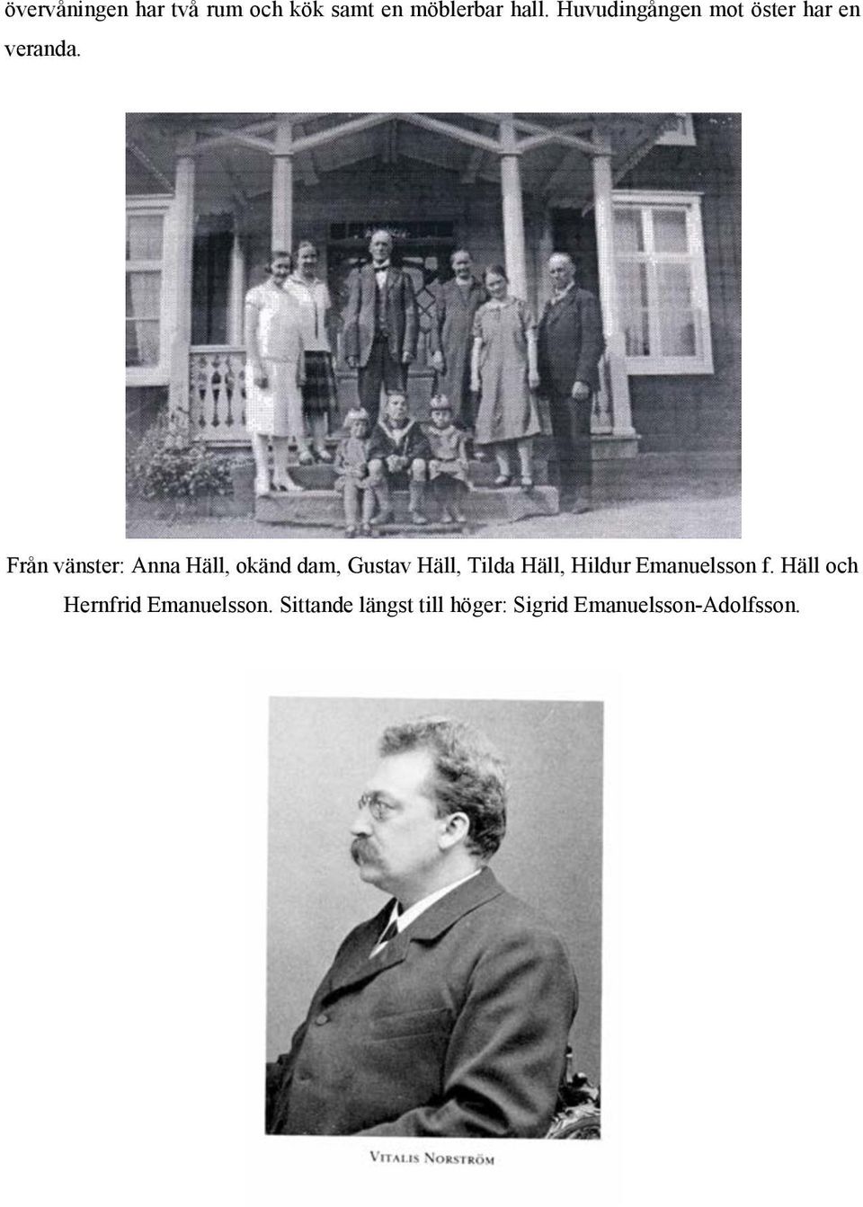 Från vänster: Anna Häll, okänd dam, Gustav Häll, Tilda Häll,