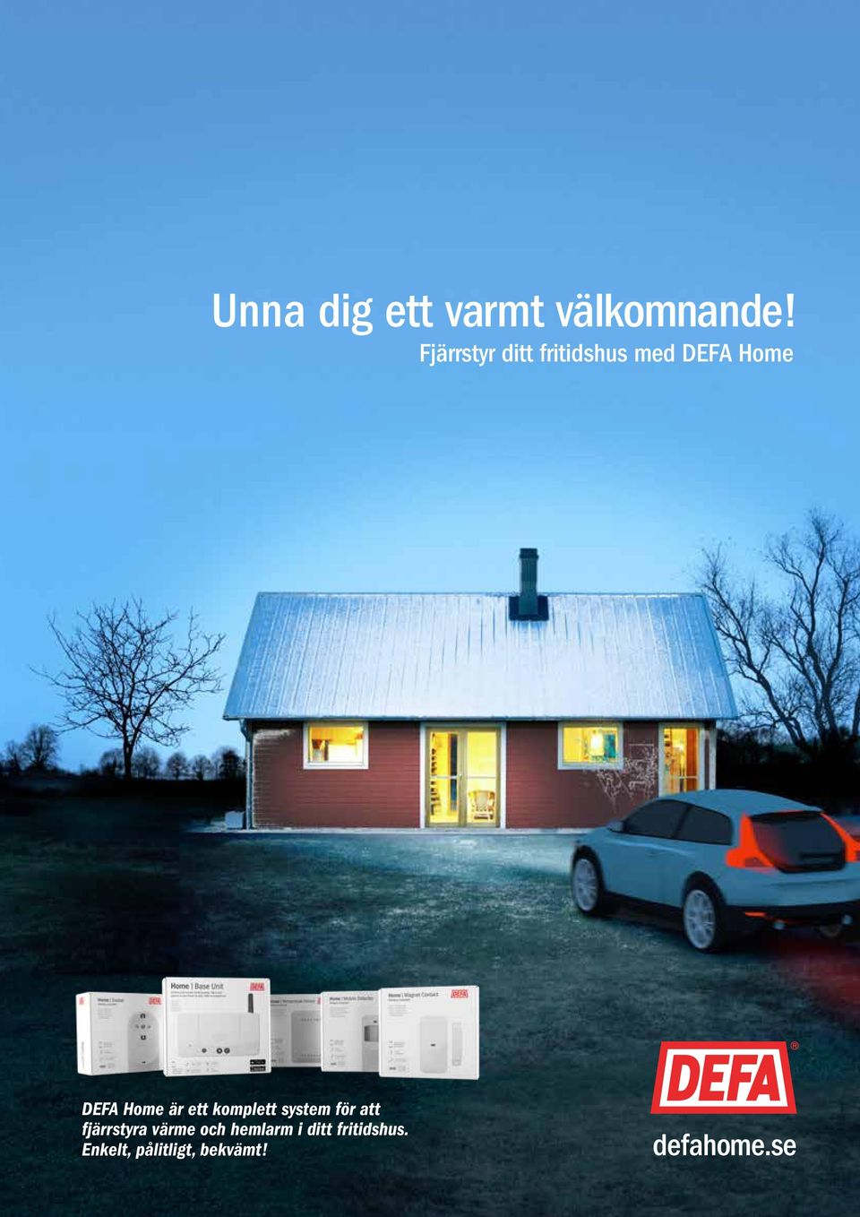 Home är ett komplett system för att fjärrstyra