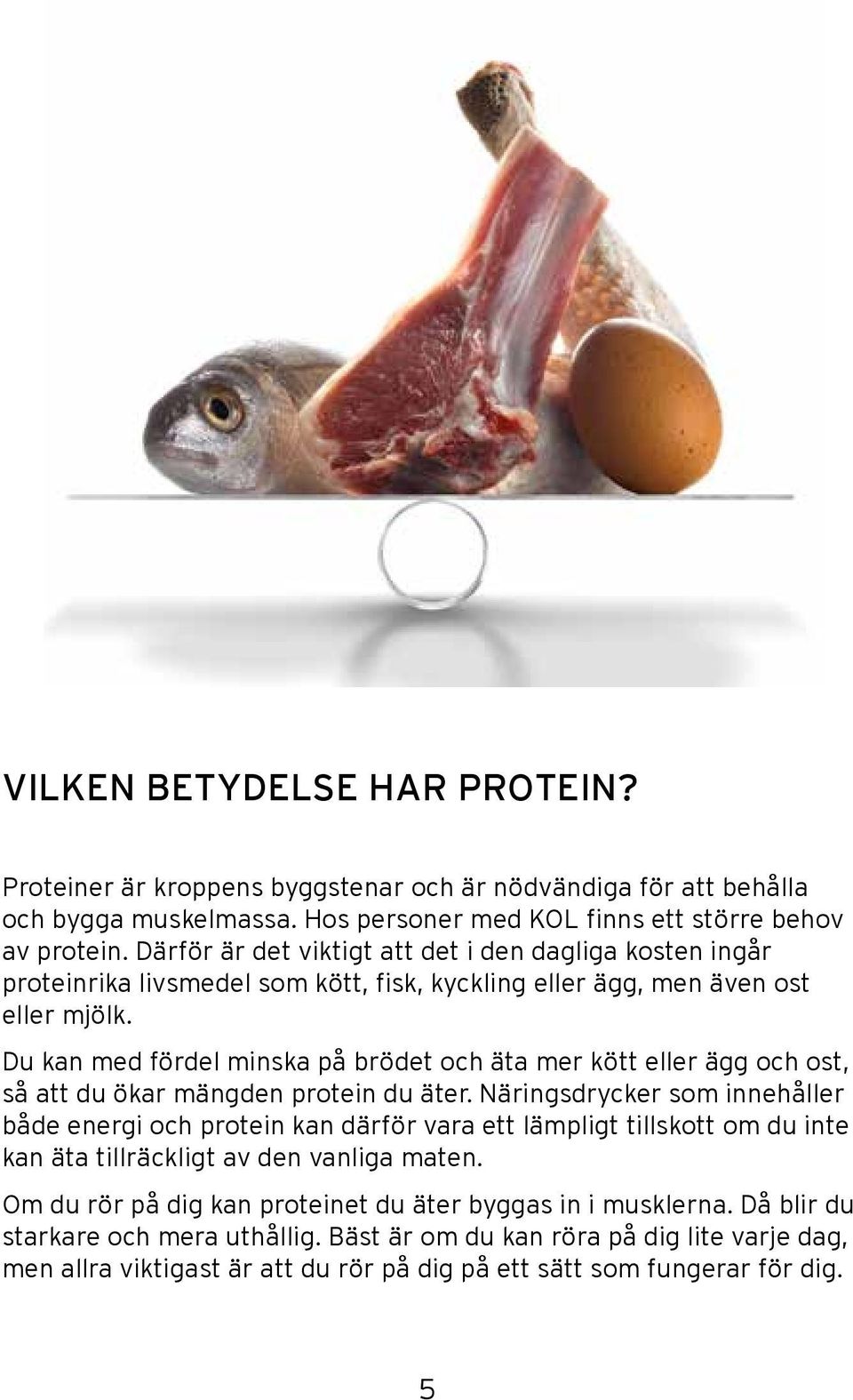 Du kan med fördel minska på brödet och äta mer kött eller ägg och ost, så att du ökar mängden protein du äter.