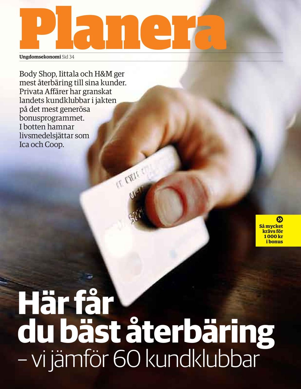 Privata Affärer har granskat landets kundklubbar i jakten på det mest generösa