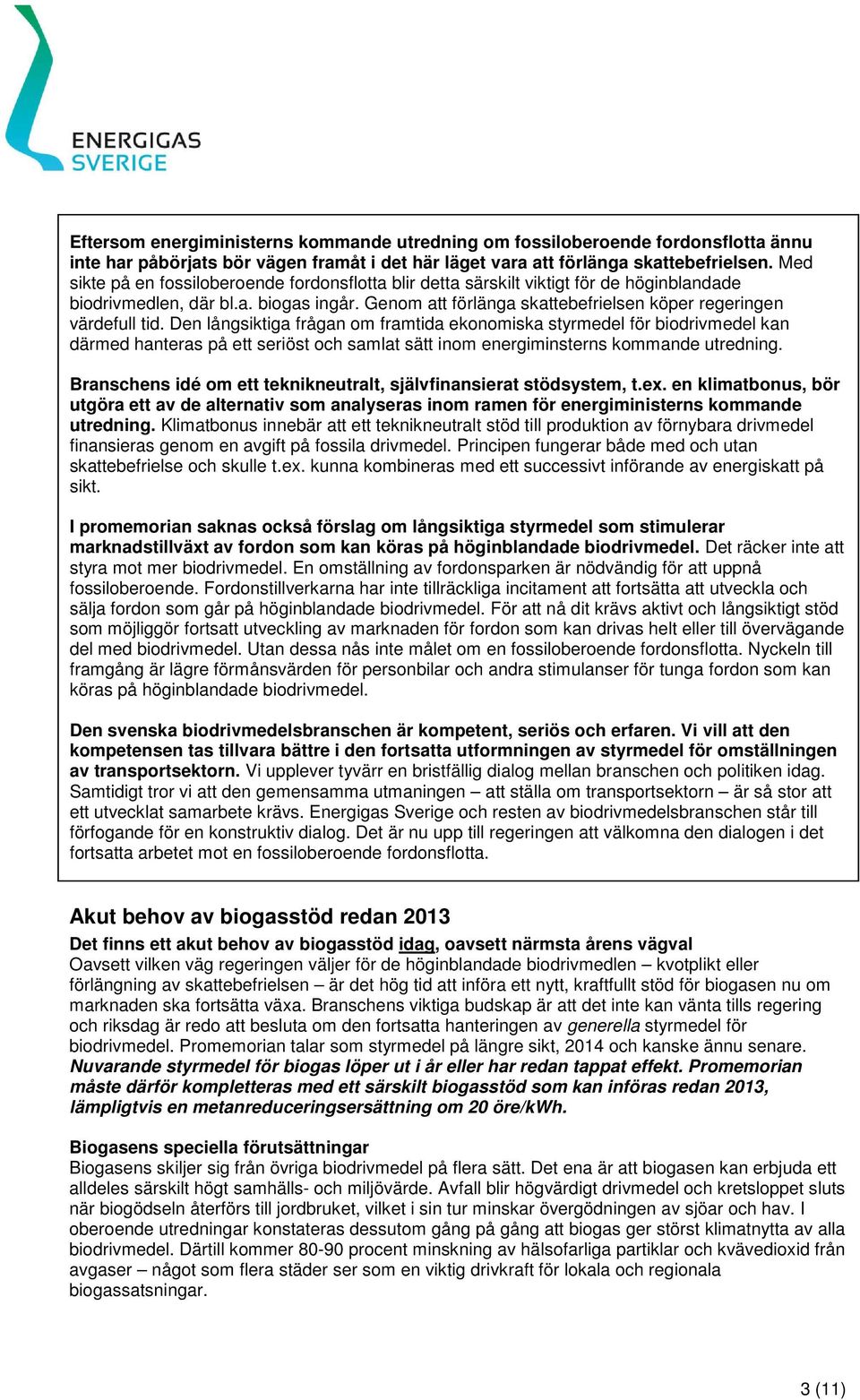 Genom att förlänga skattebefrielsen köper regeringen värdefull tid.