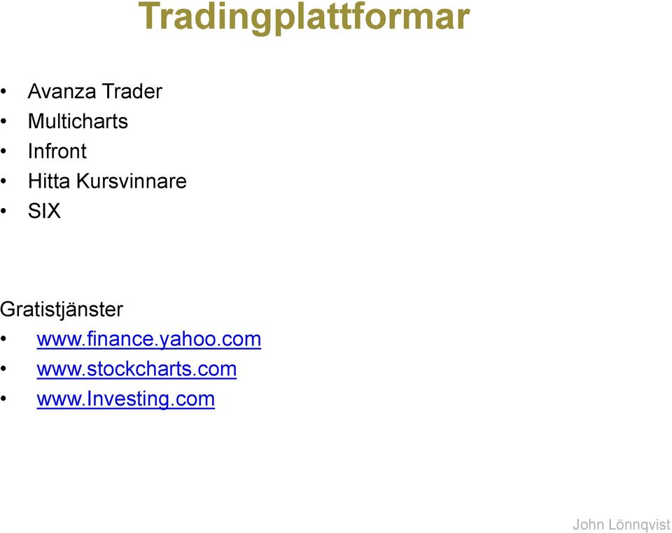SIX Gratistjänster www.finance.yahoo.