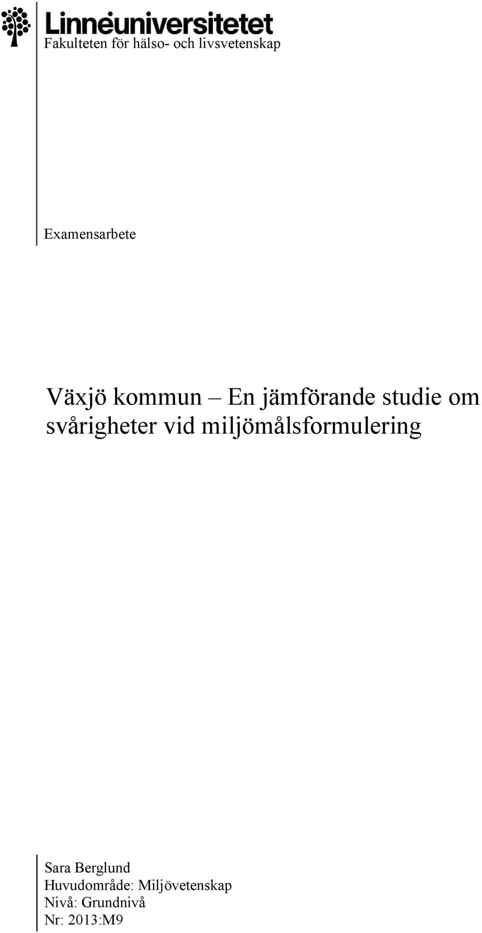 svårigheer vid miljömålsformulering Sara