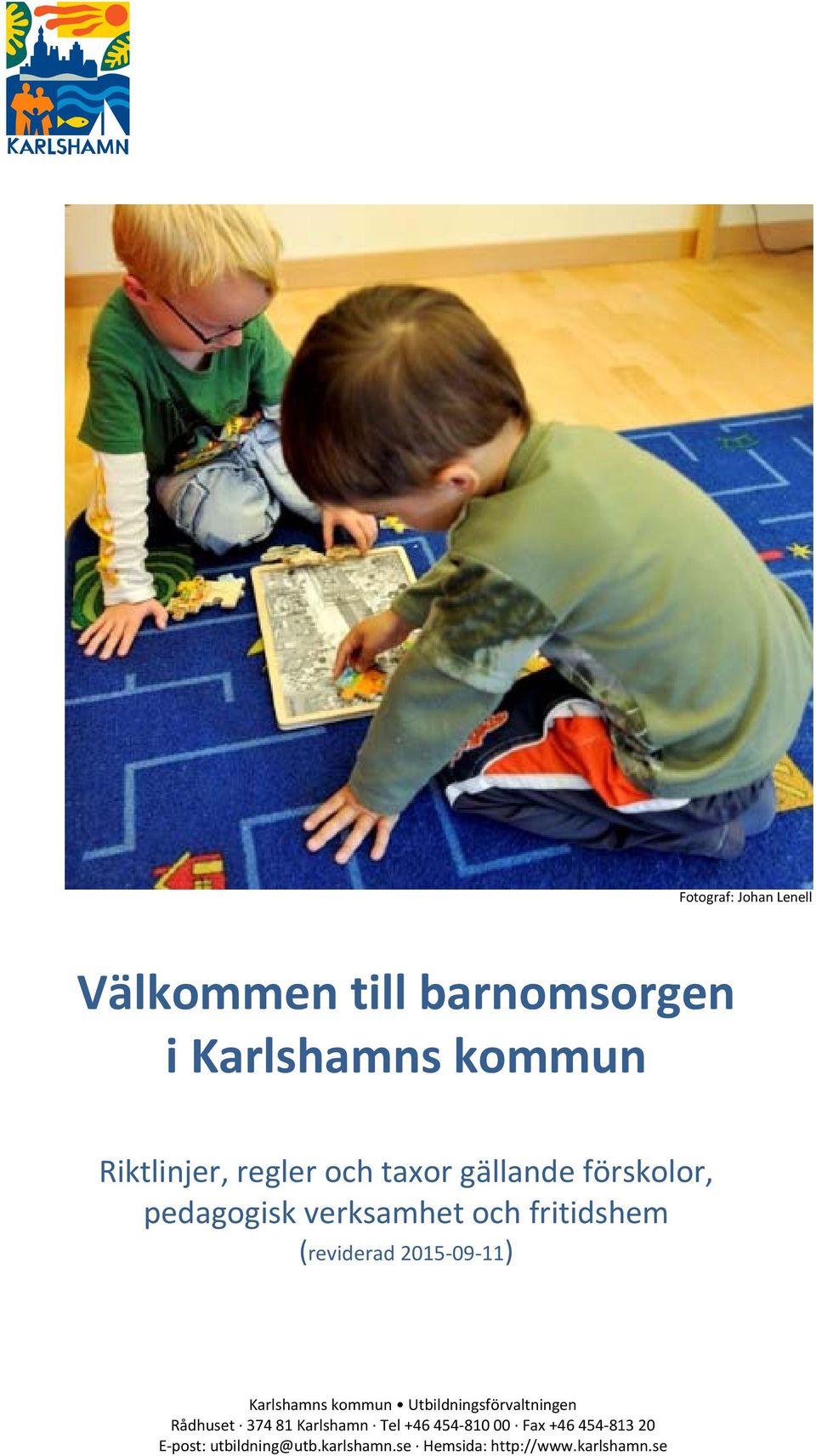 2015 09 11) Karlshamns kommun Utbildningsförvaltningen Rådhuset 374 81 Karlshamn Tel +46