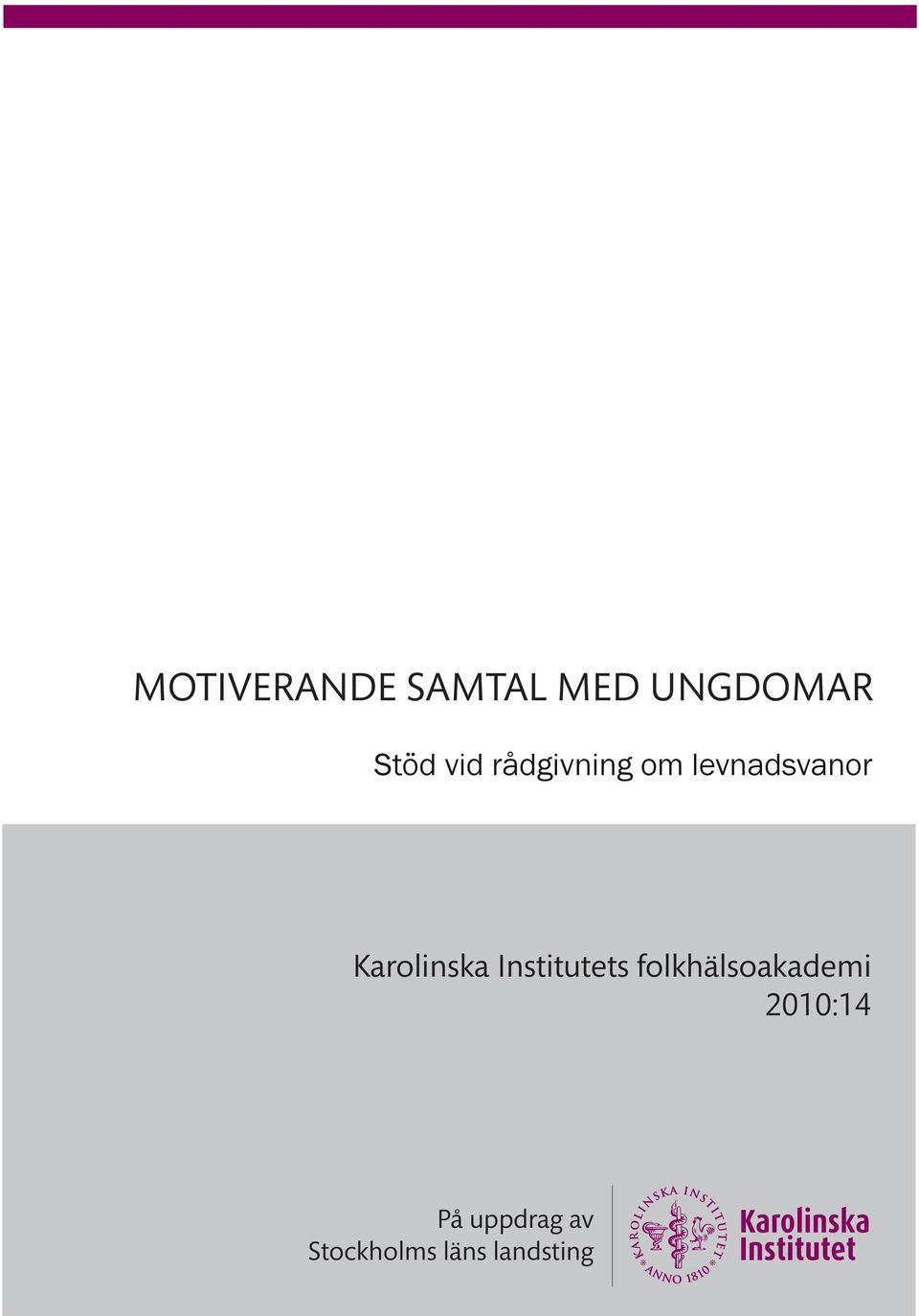 folkhälsoakademi 2010:14 På uppdrag av Stockholms