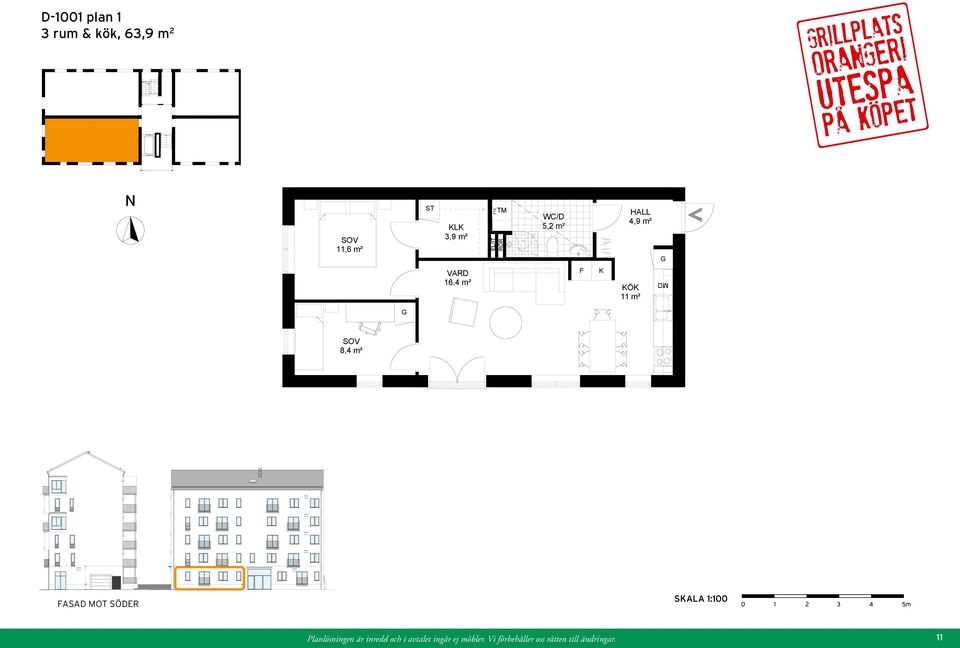 WC/D 5,2 m² HALL 4,9 m² 16,4 m² F K 11 m² 8,4 m² FASAD MOT SÖDER Fasad