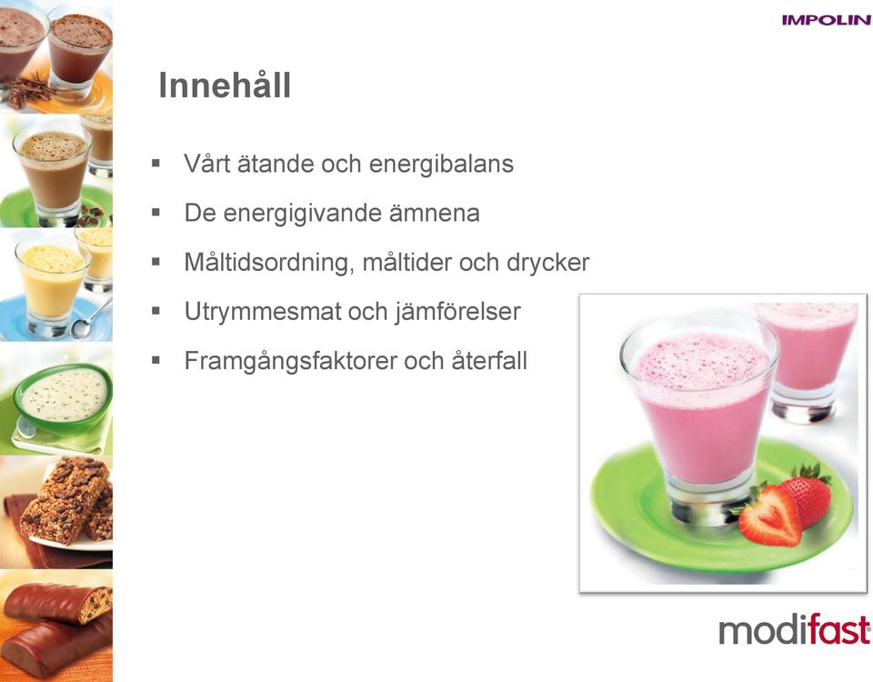 måltider och drycker Utrymmesmat och