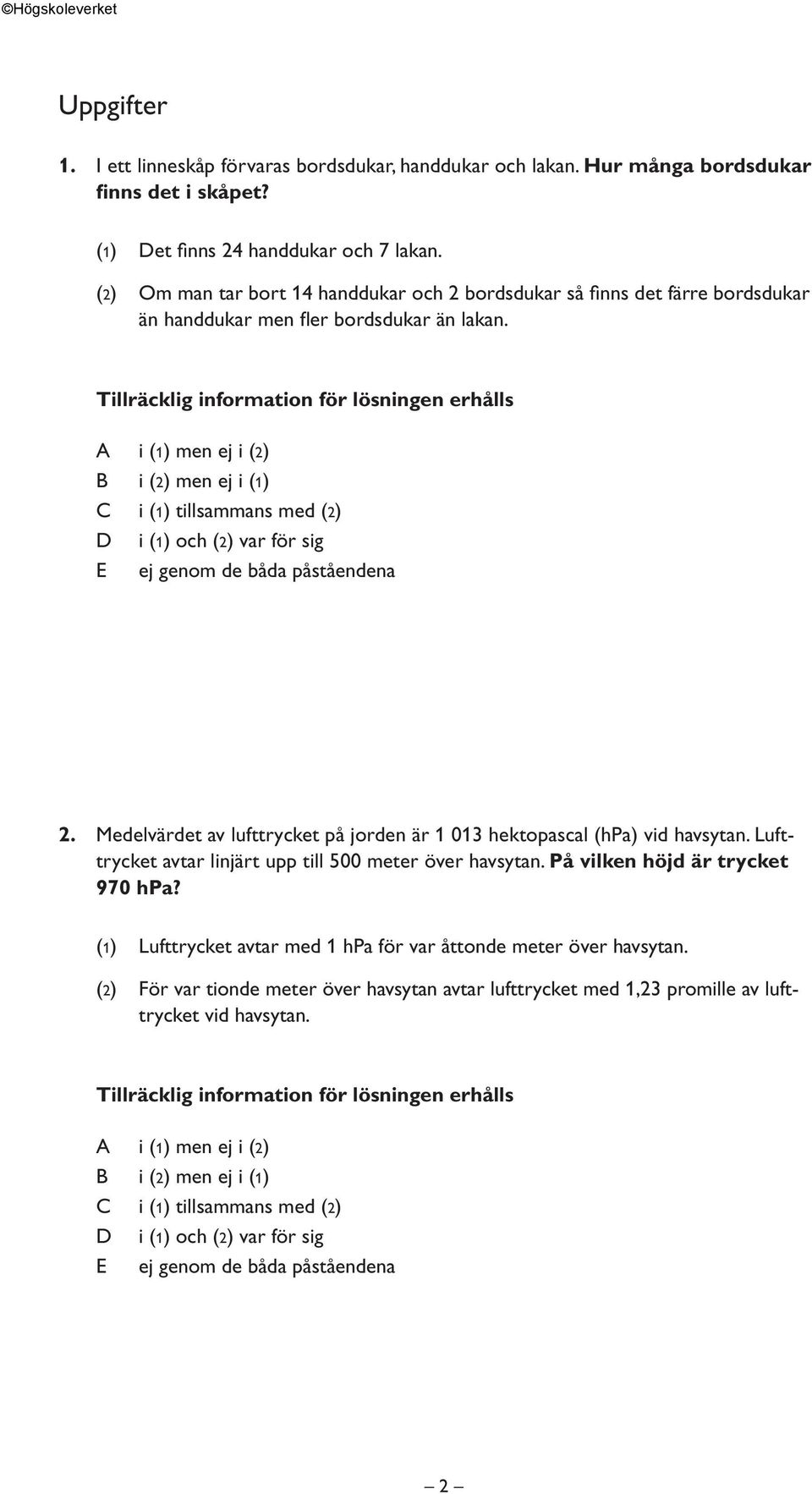 Lufttrycket avtar linjärt upp till 500 meter över havsytan. På vilken höjd är trycket 970 hpa?