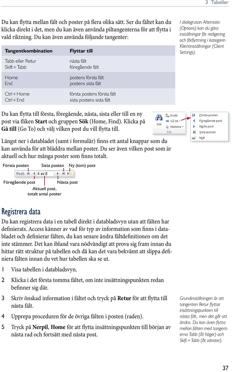 redigering och förfl yttning i kategorin Klientinställningar (Client Settings).