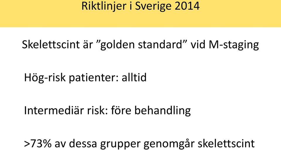 patienter: alltid Intermediär risk: före