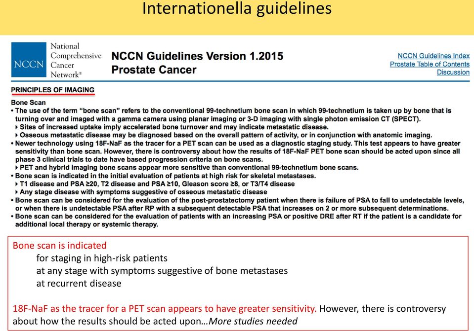 disease 18F-NaF as the tracer for a PET scan appears to have greater sensitivity.