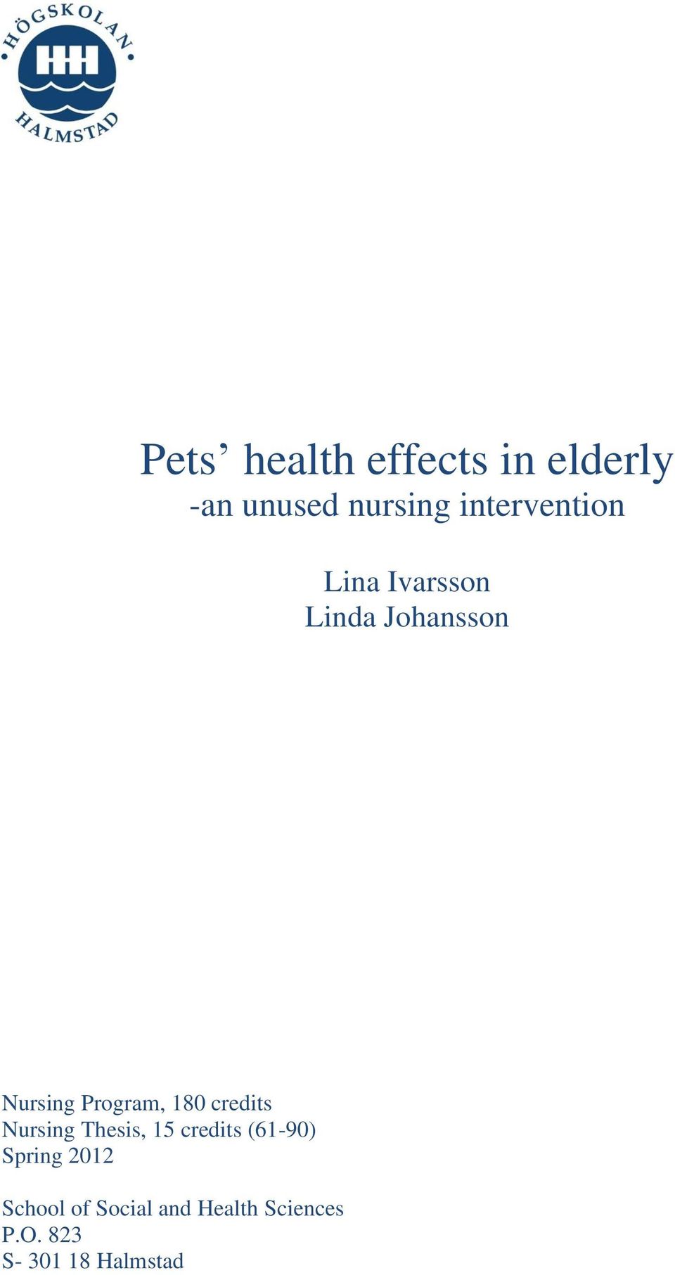 Program, 180 credits Nursing Thesis, 15 credits (61-90)